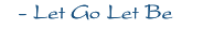 Women's Let Go Let Be shirt